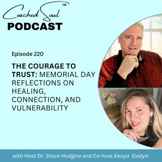 The Courage to Trust: Memorial Day Reflections on Healing, Connection, and Vulnerability