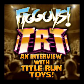 Inside Title Run Toys: Family, Nostalgia, and the Future of Retro Wrestling Figures - The FigGuys Bonus Episode!