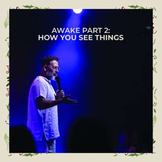 How You See Things | Awake Series | Pastor George Georgiou | Morning Service