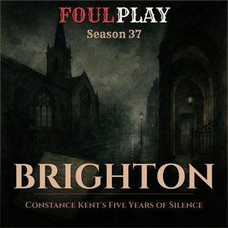 Brighton: Constance Kent's Five Years of Silence