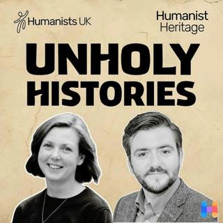 Introducing: Unholy Histories The Humanist Heritage Podcast from Humanists UK