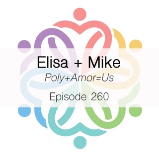 Ep 260 - Poly+Amor=Us  (Elisa + Mike)