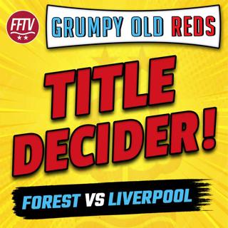 🔴 Happy Old Reds | Nottingham Forest vs Liverpool | Title Decider!