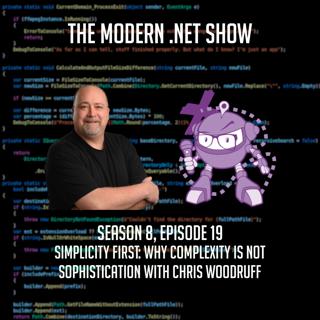 Simplicity First: Why Complexity Is Not Sophistication with Chris Woodruff