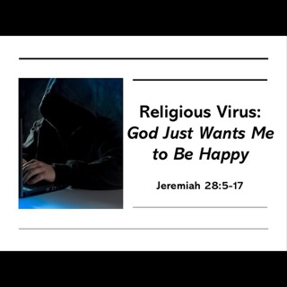 Religious Virus: God Just Wants Me to Be Happy - 6/28/2026 - Pastor Kyle Weeks