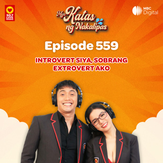 Introvert siya, sobrang extrovert ako | Mga Katas ng Nakalipas