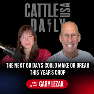 355: The Next 60 Days Could Make or Break This Year's Crop with Gary Lezack
