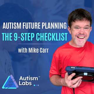 Autism Future Planning: 9 Steps Every Parent Must Take