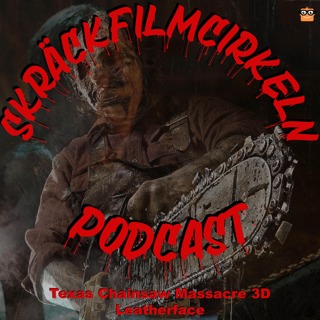 Episode 40 - Motorsågsmassakern 7 & 8 Double Bill