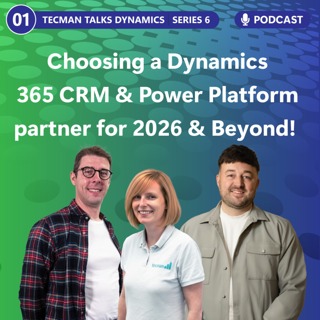 S6 Ep1: Choosing a Dynamics 365 CRM & Power Platform partner for 2026 & Beyond!