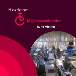 Historien om Misjonssambandet - Rune Mjølhus