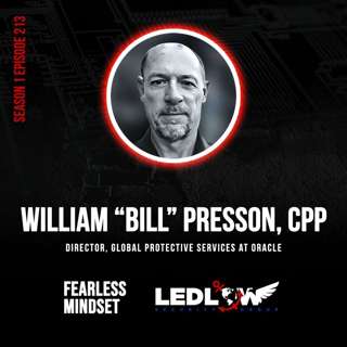 Episode 213 - The New Face of Executive Protection: Navigating Modern Threats and Technology | William Presson (Part 2)