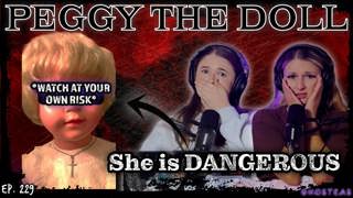 Peggy: The World's Most Haunted Doll || Ghosteas || Paranormal Podcast