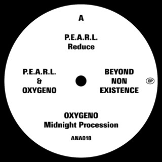 P.E.A.R.L. & Oxygeno - Beyond Non Existence EP [ANA018]