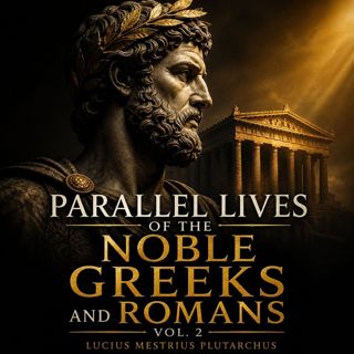 🟡 Parallel Lives of the Noble Greeks and Romans Vol. 2 (Full Audiobook) — An Epic Story of Power and Survival | Lucius Mestrius Plutarchus