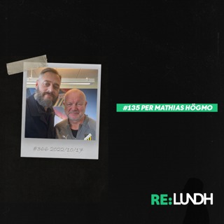 135 Re:Lundh – Per Mathias Högmo