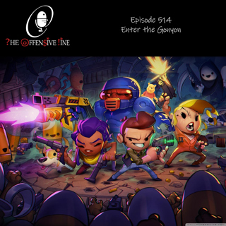 Episode 514 - Enter the Gonyon