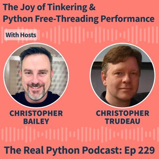 The Joy of Tinkering & Python Free-Threading Performance