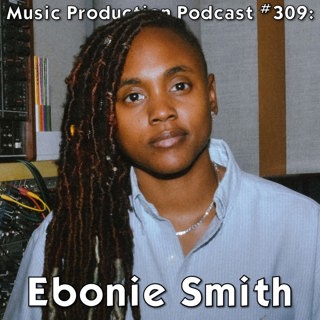 #309: It's All Art with Ebonie Smith