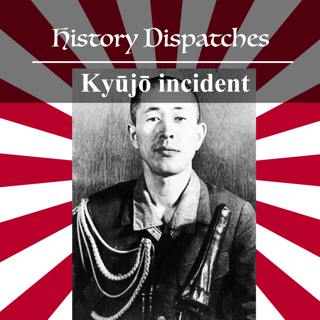 The Kyūjō Incident - the coup that almost extended World War II