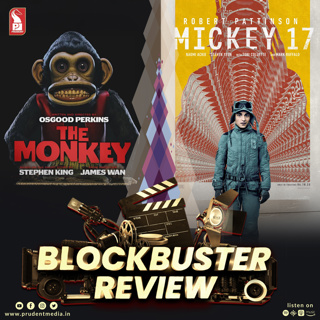 Mickey 17 | The Monkey | Blockbuster Review | Prudent | 080325