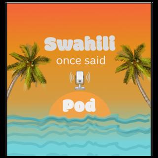 EP12 Swahili Once Said Pod: And you better give nephew dearest his Oscar...