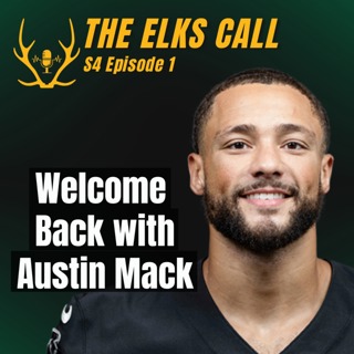 The Elks Call S4Ep1 - Welcome Back with Austin Mack