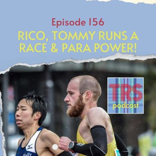Episode 156 - 'Rico', Tommy Races & Para Power!