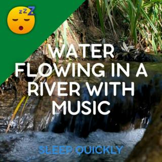 😴💧🎵 SLEEP Quickly with WATER FLOWING in a River and MUSIC