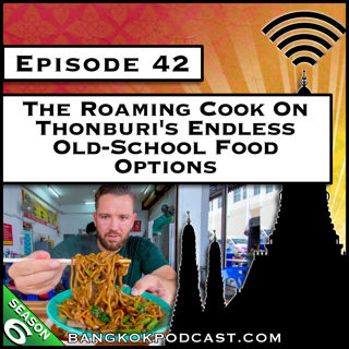 The Roaming Cook On Thonburi's Endless Old-School Food Options [S6.E42]