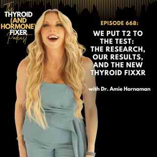 668. We Put T2 to the Test: The Research, Our Results, and the New Thyroid Fixxr
