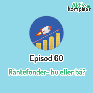 Eposiod 60 - Räntefonder-bu eller bä?