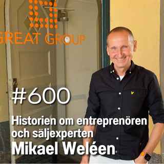 600 Historien om entreprenören och säljexperten Mikael Weléen