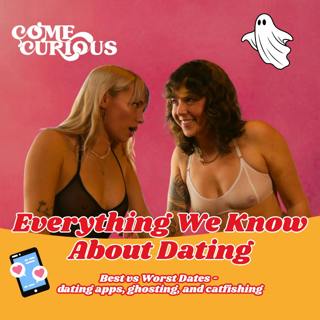 Everything We Know About Dating: Best vs Worst Dates - dating apps, ghosting, and catfishing