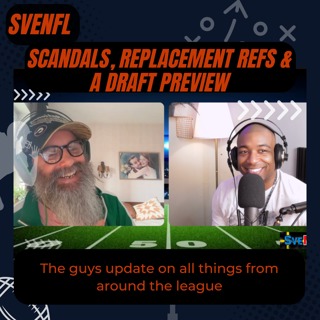 Scandals, Replacement Refs & A Draft Preview