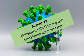 Avsnitt 77. Nobelpris, robotlöpning och bortklippta kommentarer