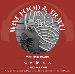 Ep. 2813 The Taste of Devon: Cheese, Farming & English Wine with Greg Parsons of Sharpham Cheese | Wine, Food & Travel with Marc Millon