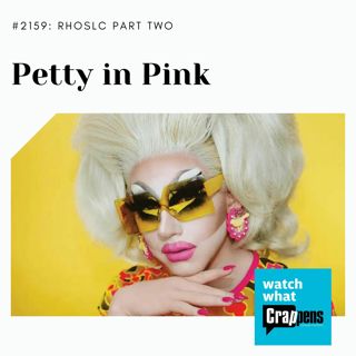 RHOSLC Part Two: Petty in Pink