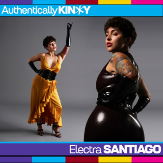 Authentically Kinky: Electra Santiago and her Wide World of Domination