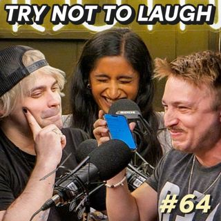 #64 - Try Not To Laugh: The Podcast w/ Damien & Arasha