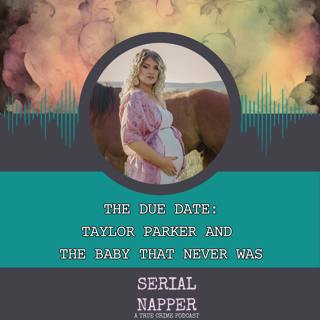 The Due Date: Taylor Parker and the Baby That Never Was