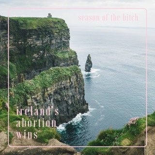 Episode 49: Ireland's Abortion Wins
