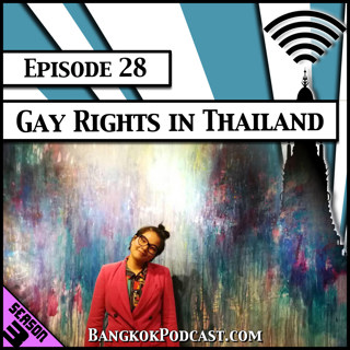 Gay Rights in Thailand [Season 3, Episode 28]