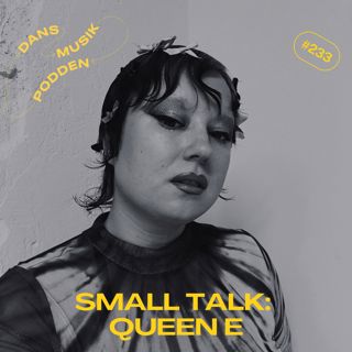 233. Small Talk: Queen E
