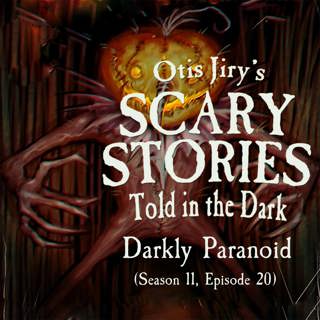 S11E20 – "Darkly Paranoid" – Scary Stories Told in the Dark