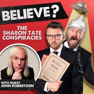 Ep105. The Sharon Tate Conspiracies | with John Robertson