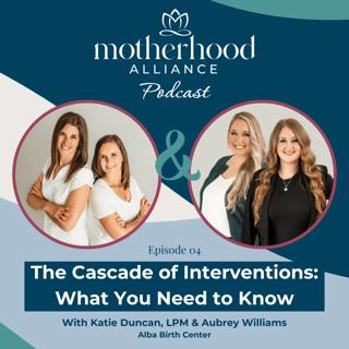 The Cascade of Interventions: What You Need to Know w/ Alba Birth Center