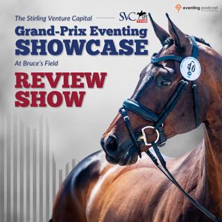The Stirling Venture Capital Grand-Prix Eventing Showcase - Review Show