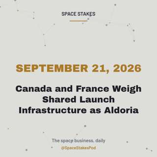 Canada and France Weigh Shared Launch Infrastructure — September 21, 2026