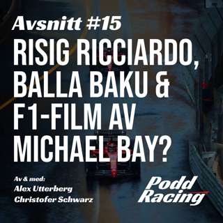 15. Risig Ricciardo, Balla Baku & F1-Film av Michael Bay?